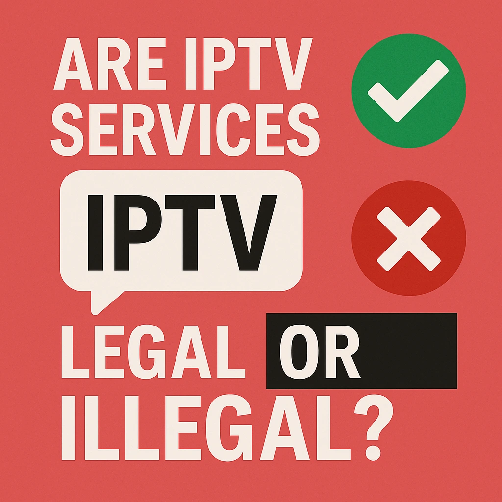 are iptv services legal